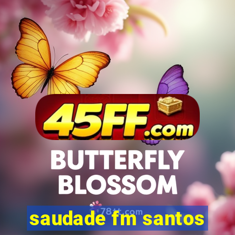 saudade fm santos